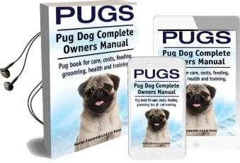 Pugs. pug dog Complete Owners Manual. pug Book for Care, Costs, Feeding, Grooming, Health and Training. Audiobook download free by George Hoppendale