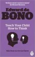 Audiobook Teach Your Child how to Think author Edward De Bono