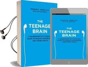 The Teenage Brain: A Neuroscientist'S Survival Guide to Raising Adolescents and Young Adults Audiobook download free by Frances E. Jensen