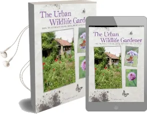 The Urban Wildlife Gardener: How to Attract Birds, Bees, Butterflies, and More Audiobook download free by Emma Hardy