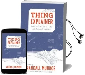 Thing Explainer: Complicated Stuff in Simple Words Audiobook download free by Randall Munroe