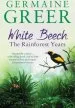 Audiobook White Beech: The Rainforest Years author Dr. Germaine Greer