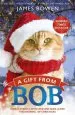 Audiobook A Gift From bob: How a Street cat Helped one man Learn the Meaning of Christmas author James Bowen
