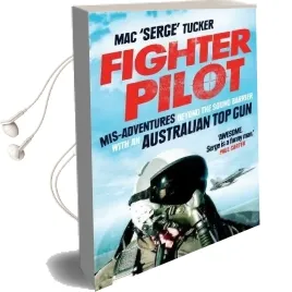 Fighter Pilot: Mis-Adventures Beyond the Sound Barrier With an Australian top gun Audiobook download free by Mac 'Serge' Tucker