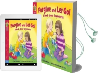 Forgive and let go!: A Book About Forgiveness Audiobook download free by Cheri J. Meiners