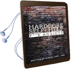 Hardcore Self Help: F**K Anxiety v. 1 Audiobook download free by Robert Duff