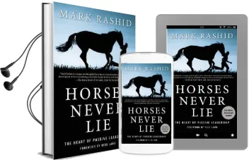 Horses Never lie: The Heart of Passive Leadership Audiobook download free by Mark Rashid