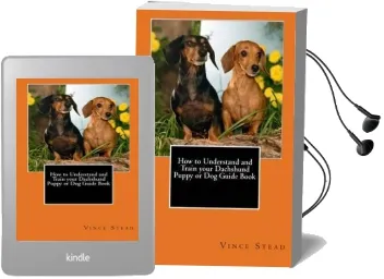 How to Understand and Train Your Dachshund Puppy or dog Guide Book Audiobook download free by Vince Stead