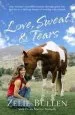 Audiobook Love, Sweat and Tears: One Woman'S Incredible Journey Through Grief, Fear and Loss to a Lifelong Dream of Working With Animals author Zelie Bullen