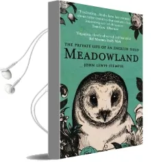 Meadowland: The Private Life of an English Field Audiobook download free by John Lewis Stempel