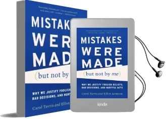 Mistakes Were Made (But not by me): Why we Justify Foolish Beliefs, bad Decisions, and Hurtful Acts Audiobook download free by Carol Tavris