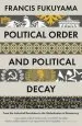 Audiobook Political Order and Political Decay: From the Industrial Revolution to the Globalisation of Democracy author Francis Fukuyama