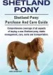 Audiobook Shetland Pony. Shetland Pony: Purchase and Care Guide. Comprehensive Coverage of all Aspects of Buying a new Shetland Pony, Stable Management, Care, Costs and Transportation. author Rollins College Julie Anderson