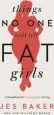 Audiobook Things no one Will Tell fat Girls: A Handbook for Unapologetic Living author Jes Baker