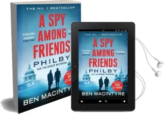 A spy Among Friends: Philby and the Great Betrayal Audiobook download free by Ben Macintyre