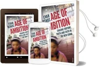 Age of Ambition: Chasing Fortune, Truth and Faith in the new China Audiobook download free by Evan Osnos