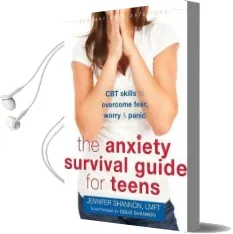 Anxiety Survival Guide for Teens: Cbt Skills to Overcome Fear, Worry, and Panic Audiobook download free by Jennifer Shannon