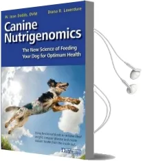 Canine Nutrigenomics - the new Science of Feeding Your dog for Optimum Health Audiobook download free by W Jeans Dodds