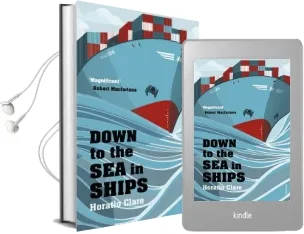 Down to the sea in Ships: Of Ageless Oceans and Modern men Audiobook download free by Horatio Clare