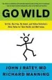 Audiobook Go Wild: Free Your Body and Mind From the Afflictions of Civilization author Dr. John J. Ratey