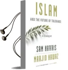 Islam and the Future of Tolerance: A Dialogue Audiobook download free by Sam Harris
