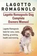 Audiobook Lagotto Romagnolo . Lagotto Romagnolo dog Complete Owners Manual. Lagotto Romagnolo Book for Care, Costs, Feeding, Grooming, Health and Training. author George Hoppendale