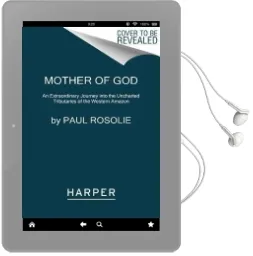 Mother of god: An Extraordinary Journey Into the Uncharted Tributaries of the Western Amazon Audiobook download free by Paul Rosolie