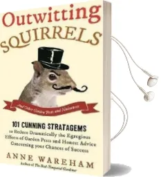 Outwitting Squirrels: And Other Garden Pests and Nuisances Audiobook download free by Anne Wareham