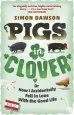Audiobook Pigs in Clover: Or how i Accidentally Fell in Love With the Good Life author Simon Dawson
