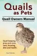 Audiobook Quails as Pets. Quail Owners Manual. Quail Keeping Pros and Cons, Care, Housing, Diet and Health. author Roger Rodendale