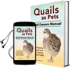 Quails as Pets. Quail Owners Manual. Quail Keeping Pros and Cons, Care, Housing, Diet and Health. Audiobook download free by Roger Rodendale