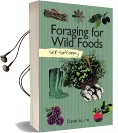 Self-Sufficiency: Foraging for Wild Foods Audiobook download free by David Squire