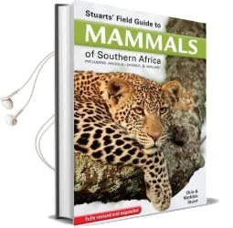Stuart'S Field Guide to Mammals of Southern Africa: Including Angola, Zambia & Malawi Audiobook download free by Mathilde Stuart