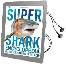 Super Shark Encyclopedia: And Other Creatures of the Deep Audiobook download free by Dk