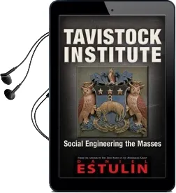 Tavistock Institute: Social Engineering the Masses Audiobook download free by Daniel Estulin