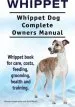 Audiobook Whippet. Whippet dog Complete Owners Manual. Whippet Book for Care, Costs, Feeding, Grooming, Health and Training. author George Hoppendale