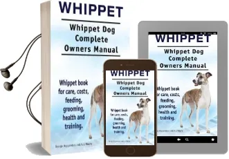 Whippet. Whippet dog Complete Owners Manual. Whippet Book for Care, Costs, Feeding, Grooming, Health and Training. Audiobook download free by George Hoppendale
