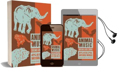 Animal Music: Sound and Song in the Natural World Audiobook download free by Tobias Fischer