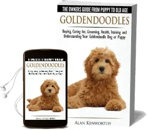 Goldendoodles: The Owners Guide From Puppy to old age: Choosing, Caring For, Grooming, Health, Training and Understanding Your Goldendoodle dog Audiobook download free by Alan Kenworthy