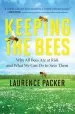 Audiobook Keeping the Bees: Why all Bees are at Risk and What we can do to Save Them author Laurence Packer