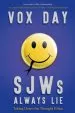 Audiobook Sjws Always lie: Taking Down the Thought Police author Vox Day