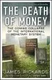 Audiobook The Death of Money: The Coming Collapse of the International Monetary System author James Rickards
