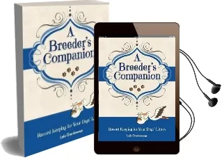 A Breeder'S Companion, Record Keeping for Your Dog'S Litters Audiobook download free by Leila Grandemange