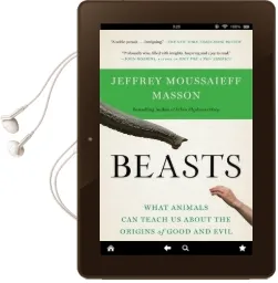Beasts: What Animals can Teach us About the Origins of Good and Evil Audiobook download free by Jeffrey Moussaieff Masson