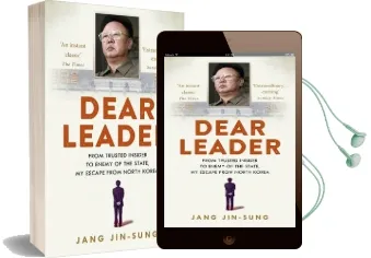 Dear Leader: North Korea'S Senior Propagandist Exposes Shocking Truths Behind the Regime Audiobook download free by Jang Jin Sung