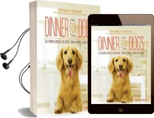Dinner for Dogs: 50 Home-Cooked Recipes for a Happy, Healthy dog Audiobook download free by Henrietta Morrison