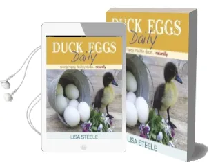 Duck Eggs Daily: Raising Happy, Healthy Ducks...Naturally Audiobook download free by Lisa Steele