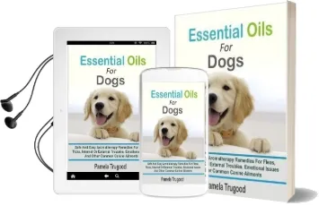 Essential Oils for Dogs: Safe and Easy Aromatherapy Remedies for Fleas, Ticks, Internal or External Troubles, Emotional Issues and Other Common Canine Ailments Audiobook download free by Pamela Trugood