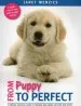 Audiobook From Puppy to Perfect: A Proven, Practical Guide to Training and Caring for Your new Puppy author Janet Menzies