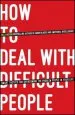 Audiobook How to Deal With Difficult People: Smart Tactics for Overcoming the Problem People in Your Life author Gill Hasson